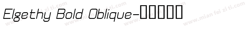 Elgethy Bold Oblique字体转换